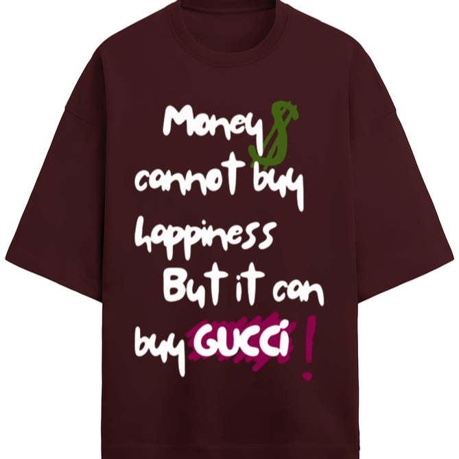 'Money cannot buy Happiness' French Terry Cotton Oversized Unisex T-Shirt