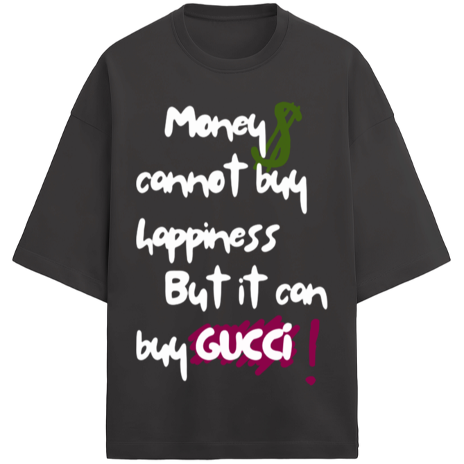 'Money cannot buy Happiness' French Terry Cotton Oversized Unisex T-Shirt