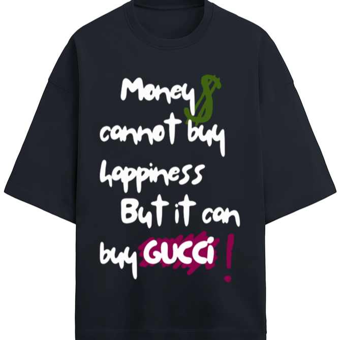 'Money cannot buy Happiness' French Terry Cotton Oversized Unisex T-Shirt