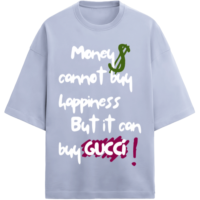 'Money cannot buy Happiness' French Terry Cotton Oversized Unisex T-Shirt