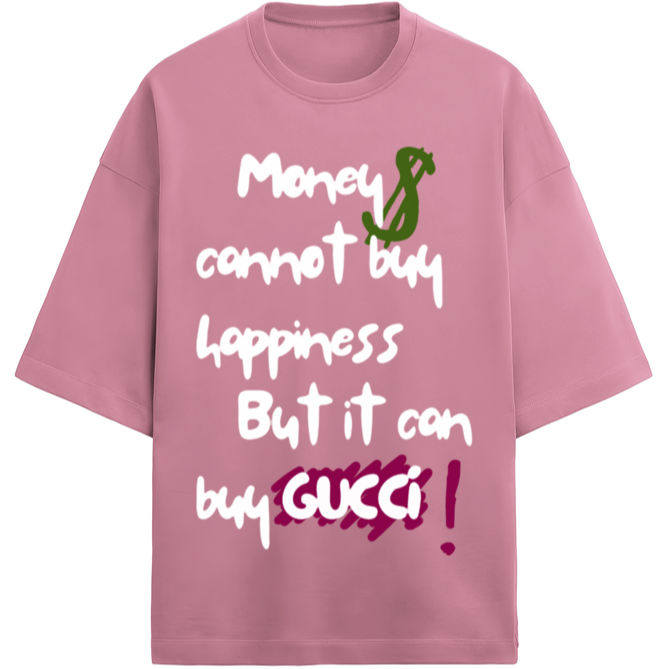 'Money cannot buy Happiness' French Terry Cotton Oversized Unisex T-Shirt