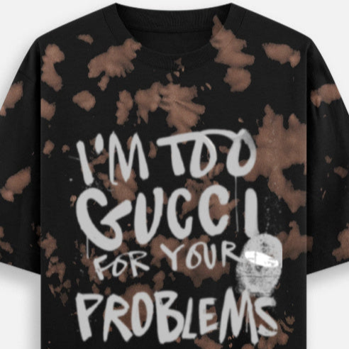 'Too Gucci for your problems' Unisex Tie Dye Oversized T-Shirt