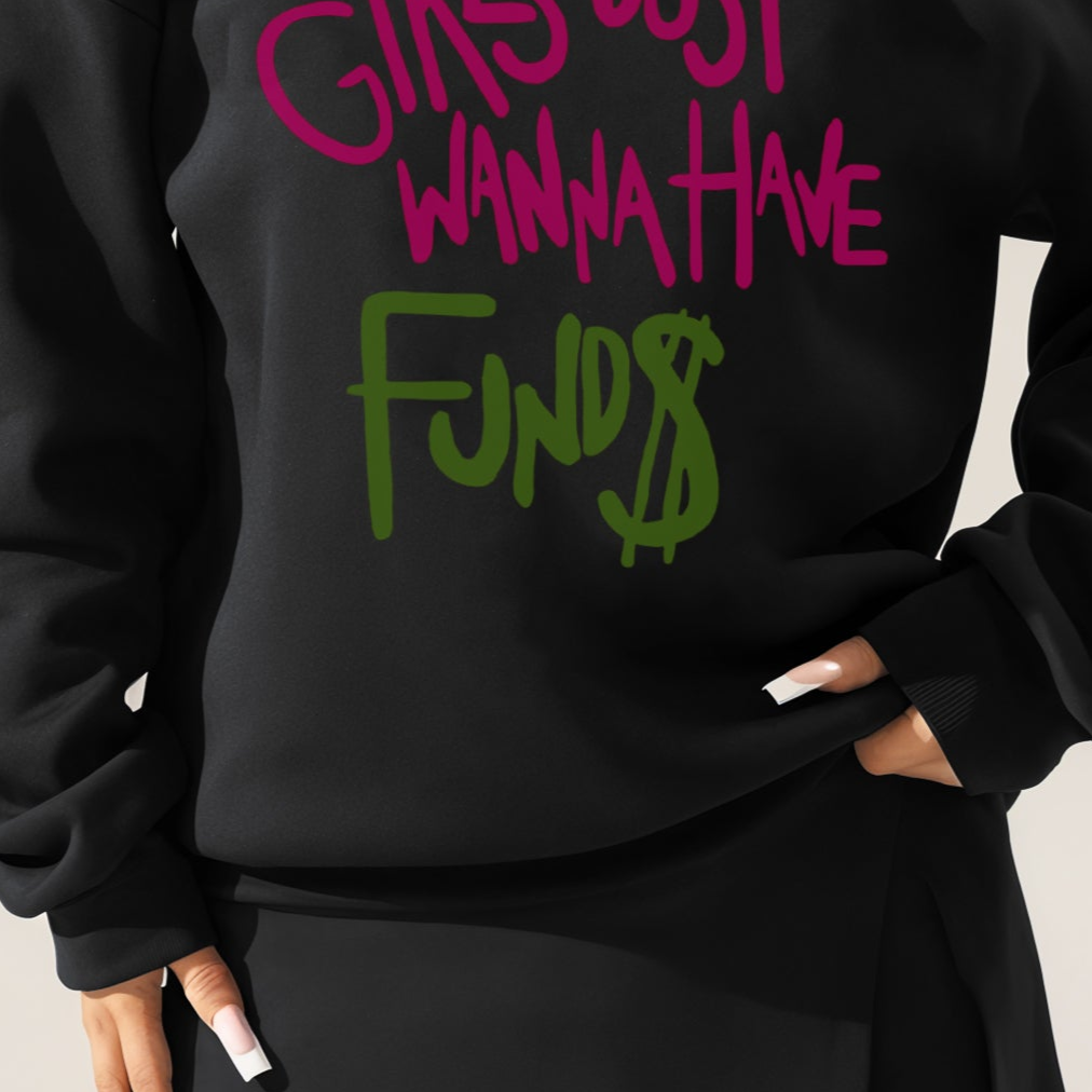 'Girls just wanna have Funds' Oversized Black Sweatshirt