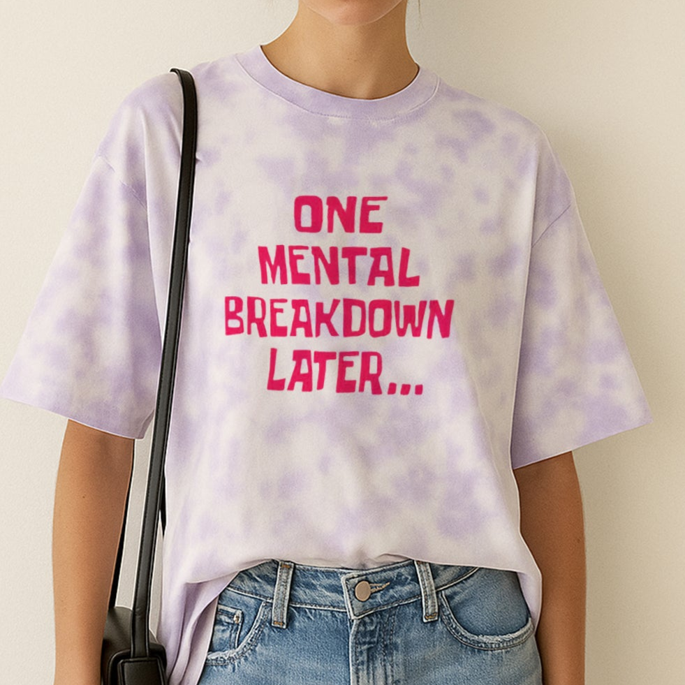 'Mental Breakdown Later' Unisex Tie Dye Oversized T-Shirt