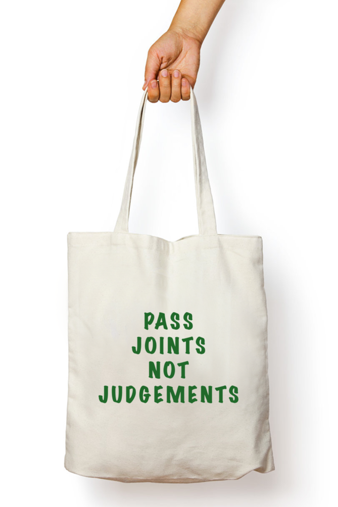 'Pass Joints not judgements' Tote bag