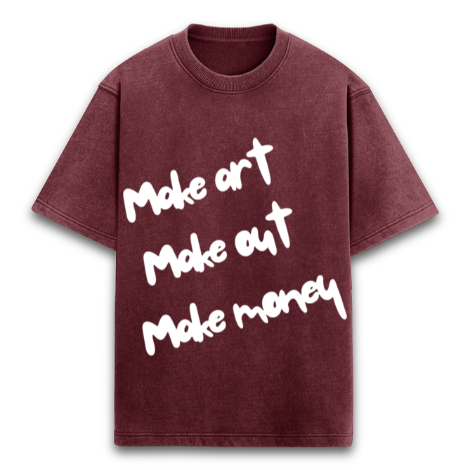 'Make Art Make Out Make Money' Unisex Oversized Acid Wash T-Shirt