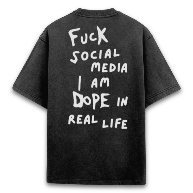 'Fuck Social Media I am Dope in real life'  Unisex Oversized Acid Wash T-Shirt