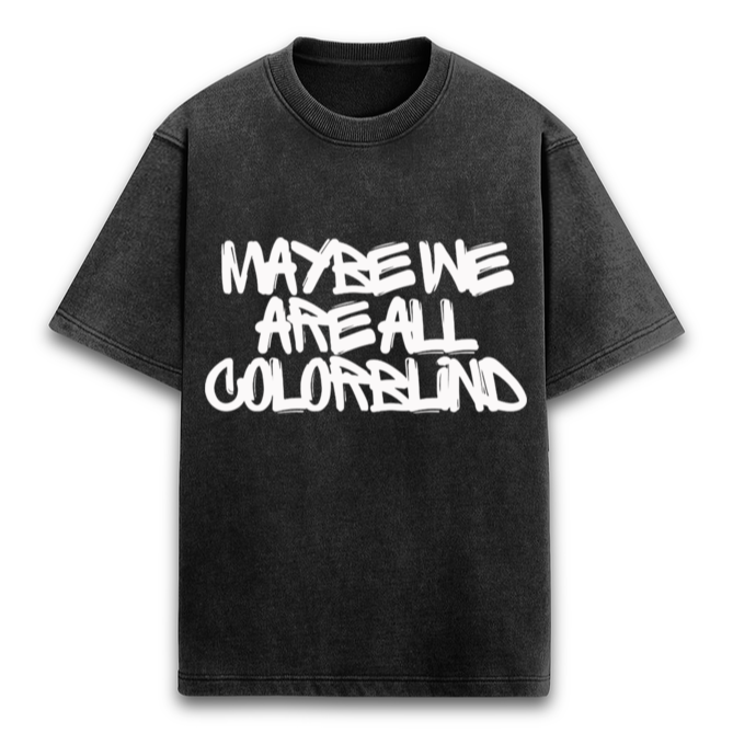 'Maybe we are all Color Blind' Unisex Acid Wash T-Shirt