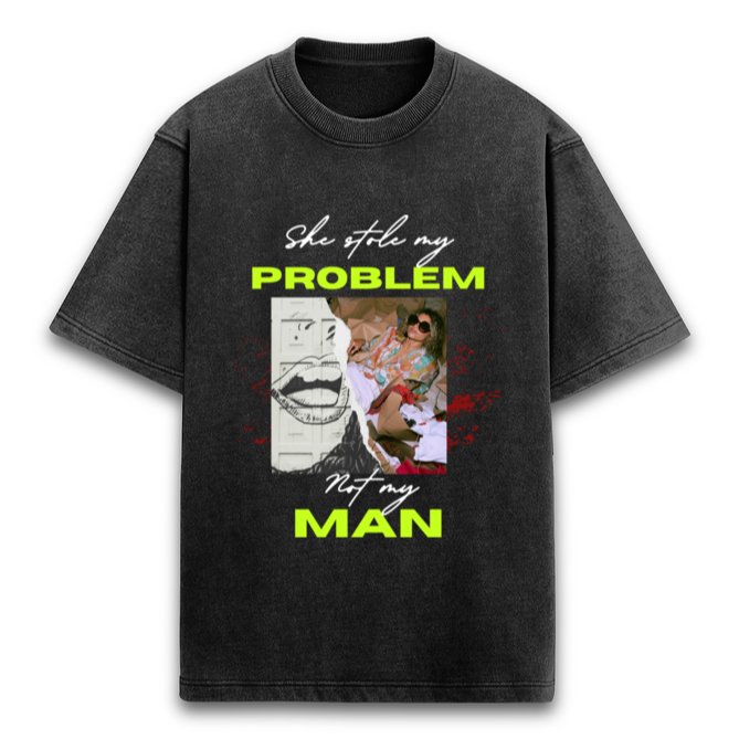 'Stole my problem not my man' graphic Oversized Acid Wash T-Shirt