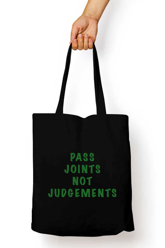 'Pass Joints not judgements' Tote bag