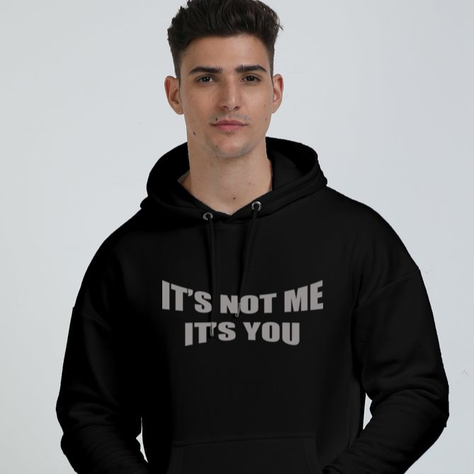 'It's not me It's you' Oversized Hoodie