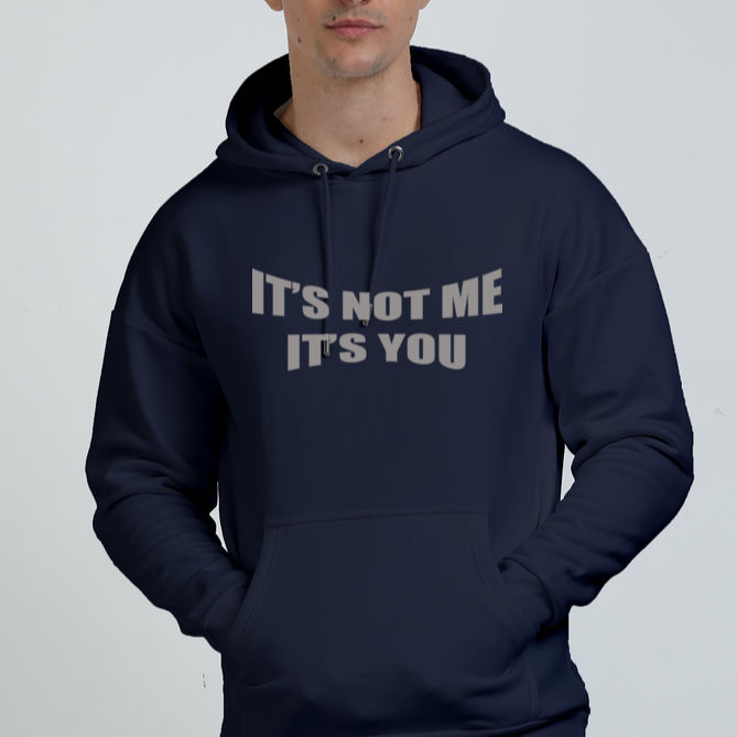 'It's not me It's you' Oversized Hoodie