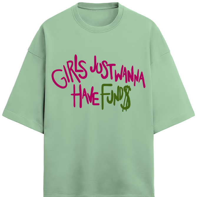 'Girls just wanna have funds' French Terry Cotton Oversized Unisex T-Shirt