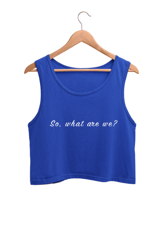 The 'What are we?' Crop Tank Top