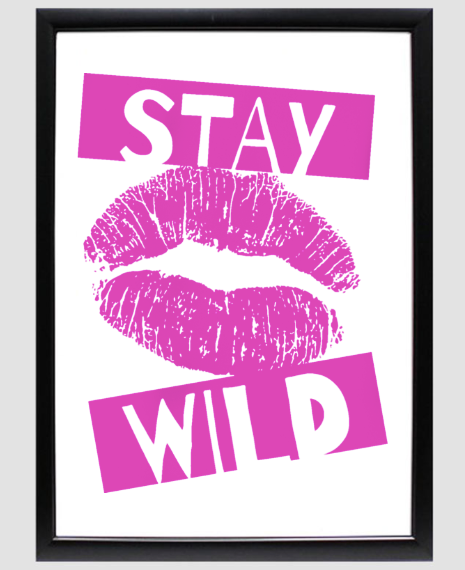 'Stay Wild' A3 poster