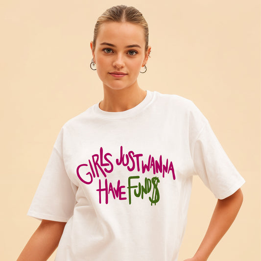 'Girls just wanna have funds' French Terry Cotton Oversized Unisex T-Shirt