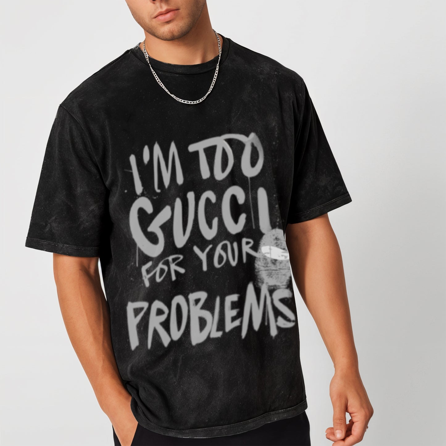 ‘I’m too Gucci for your problems’ Oversized Unisex Acid Wash T-Shirt