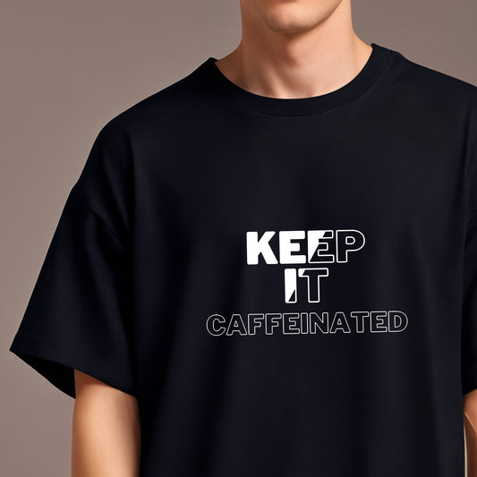 'Keep it caffeinated' Oversized T-Shirt