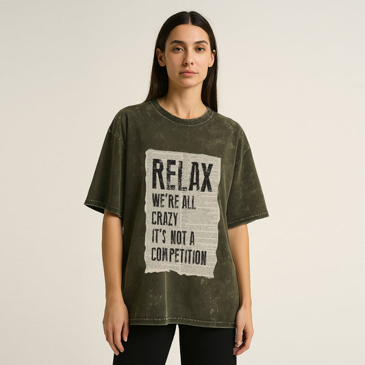 'Relax we're all crazy' Unisex Acid Washed Oversized Tee