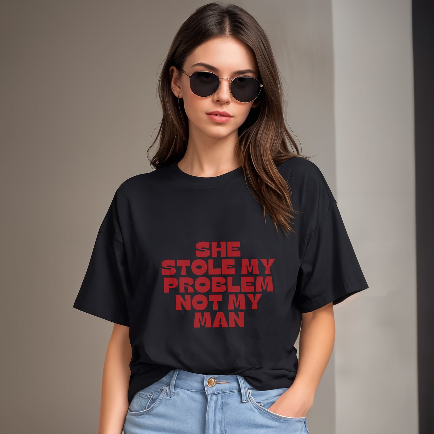 'Stole my problem not my man' Oversized T-Shirt