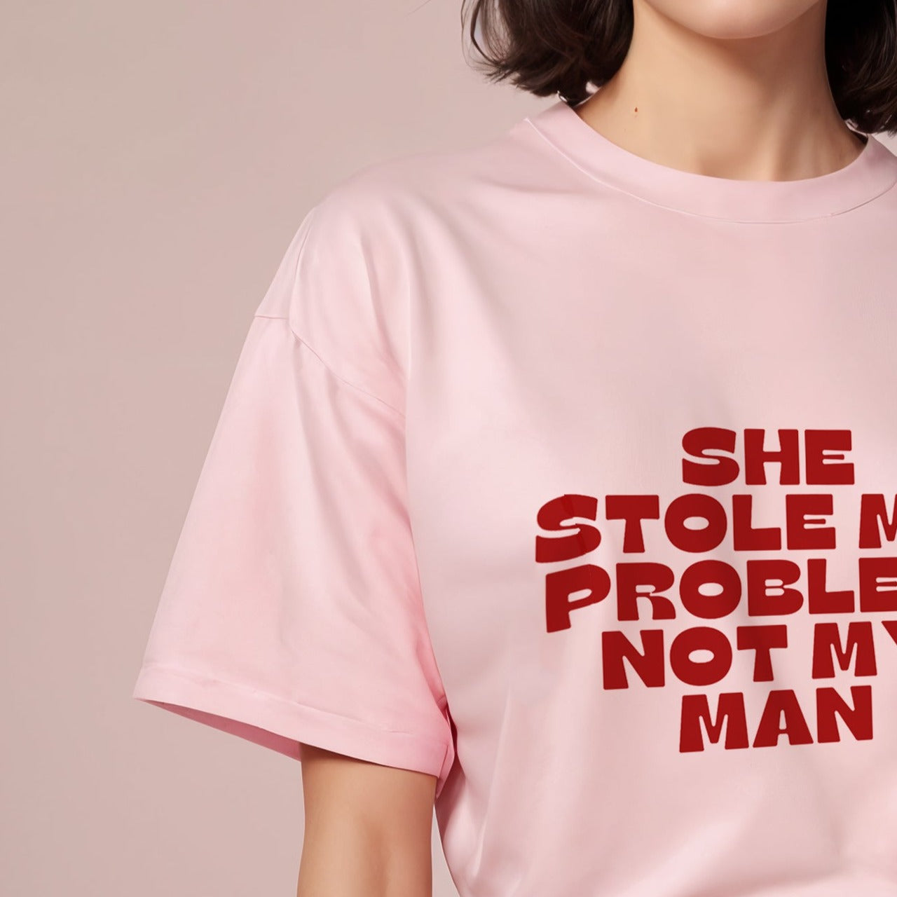 'Stole my problem not my man' Oversized T-Shirt