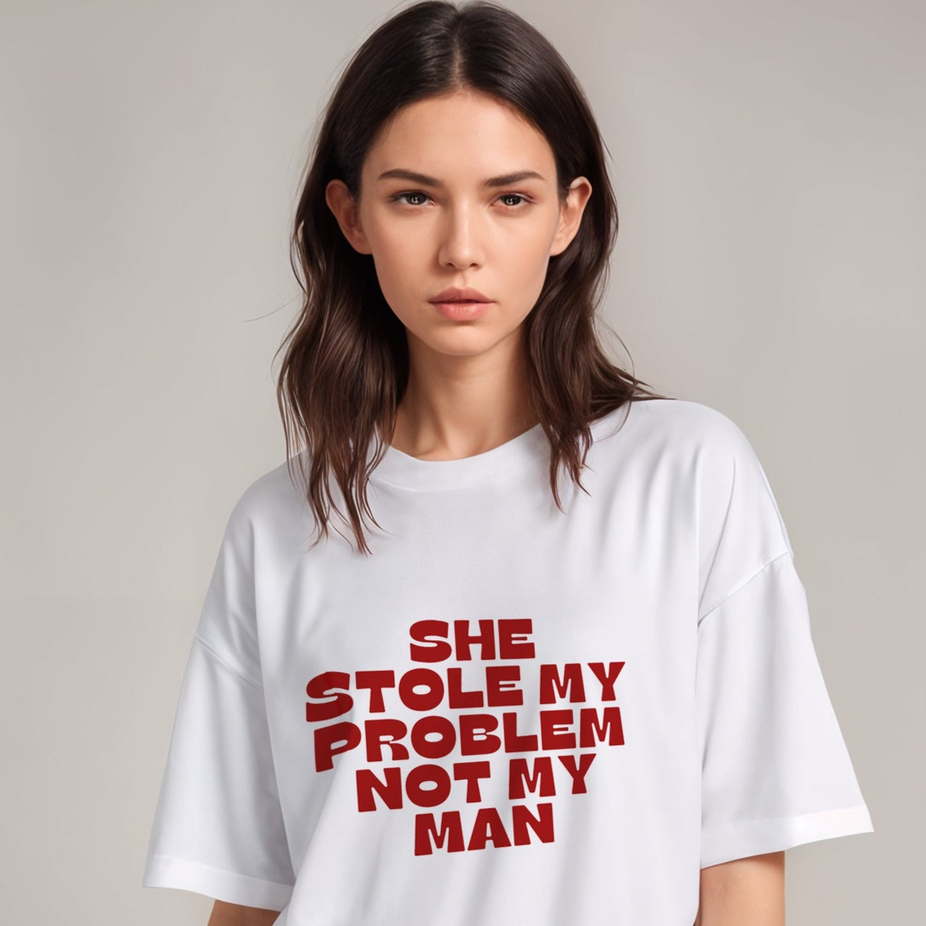 'Stole my problem not my man' Oversized T-Shirt