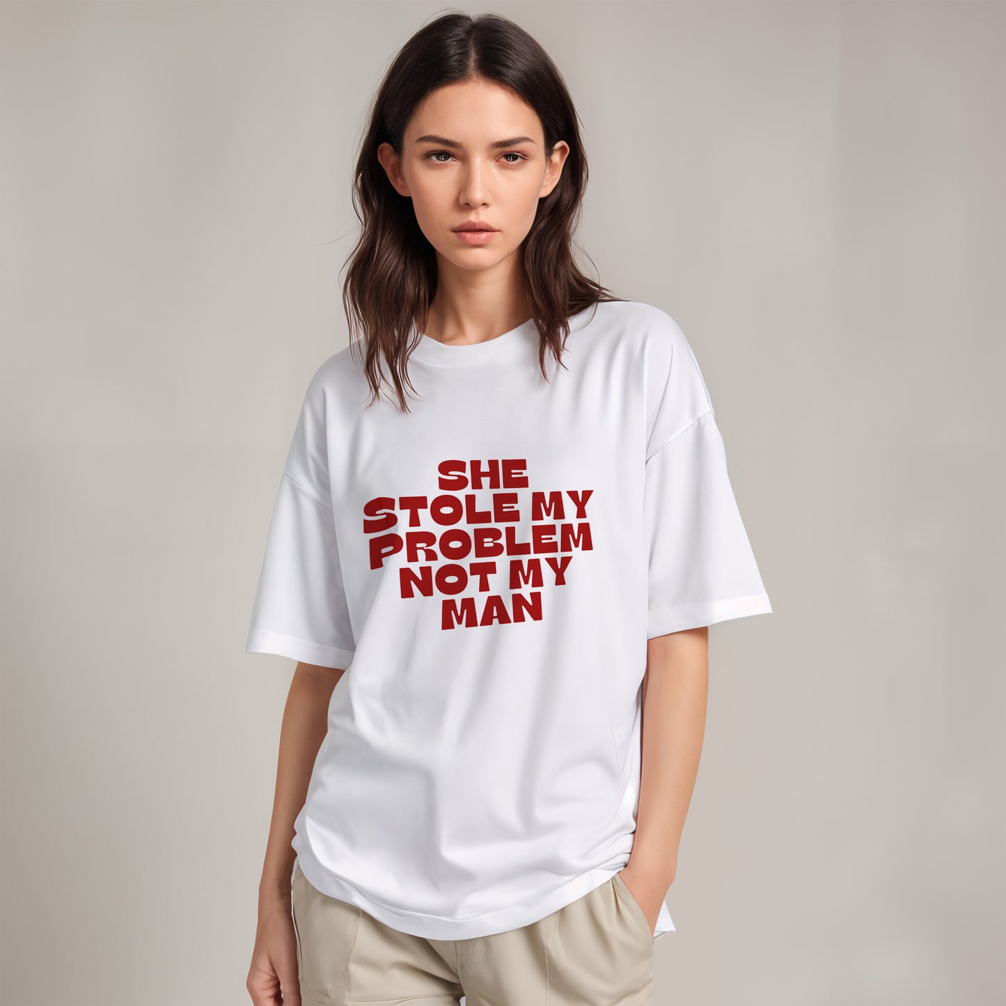 'Stole my problem not my man' Oversized T-Shirt